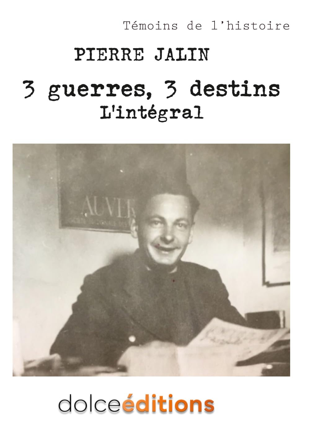 3 guerres, 3 destins: L’intégral