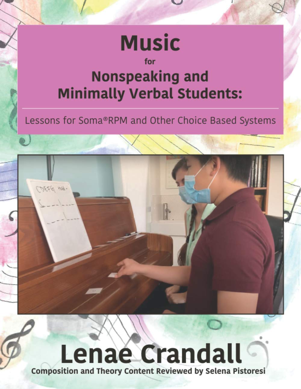 Music for Nonspeaking and Minimally Verbal Students: Lessons for Soma®RPM and Other Choice Based Systems