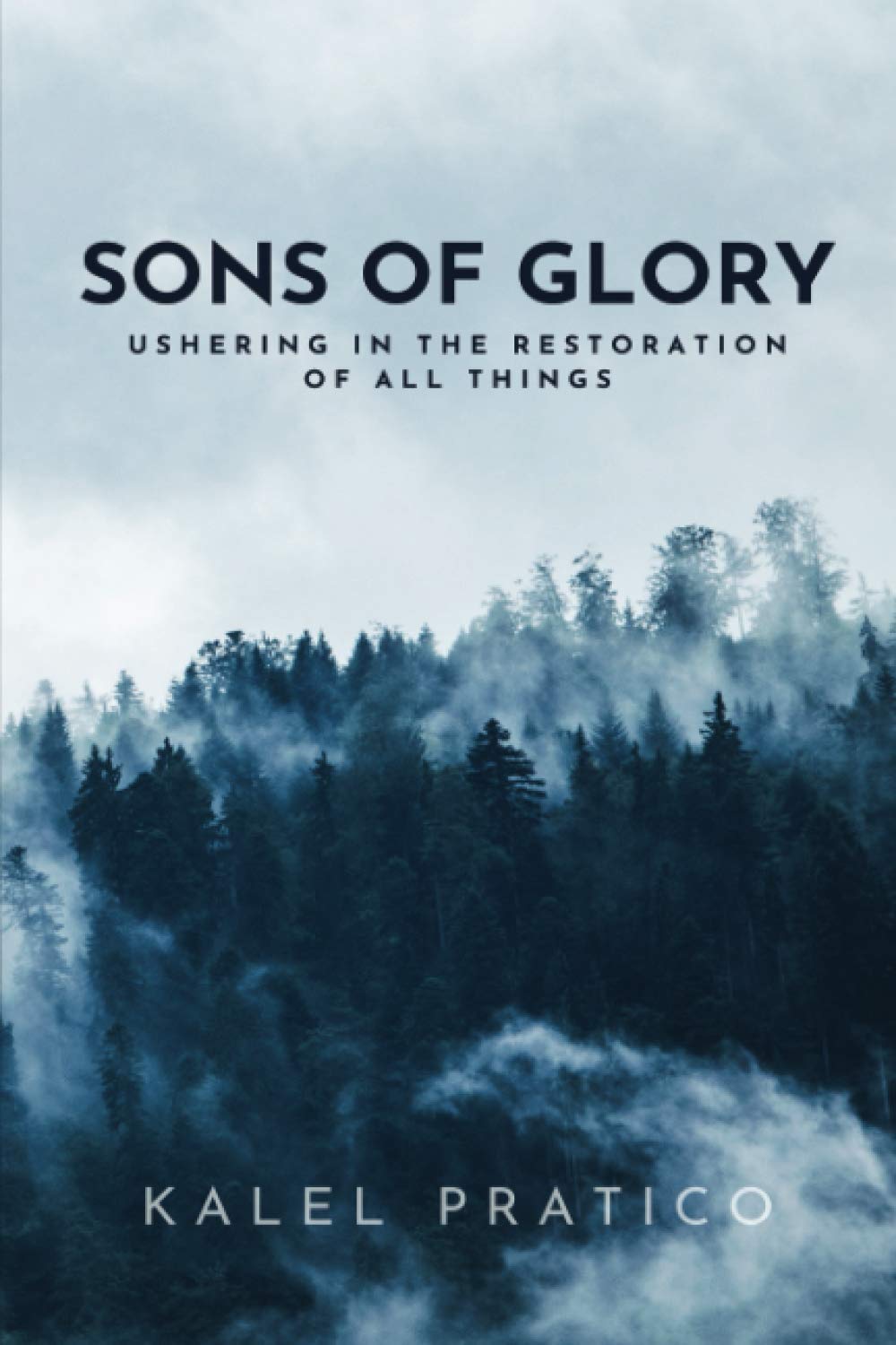 Sons of Glory: Ushering in the Restoration of all Things