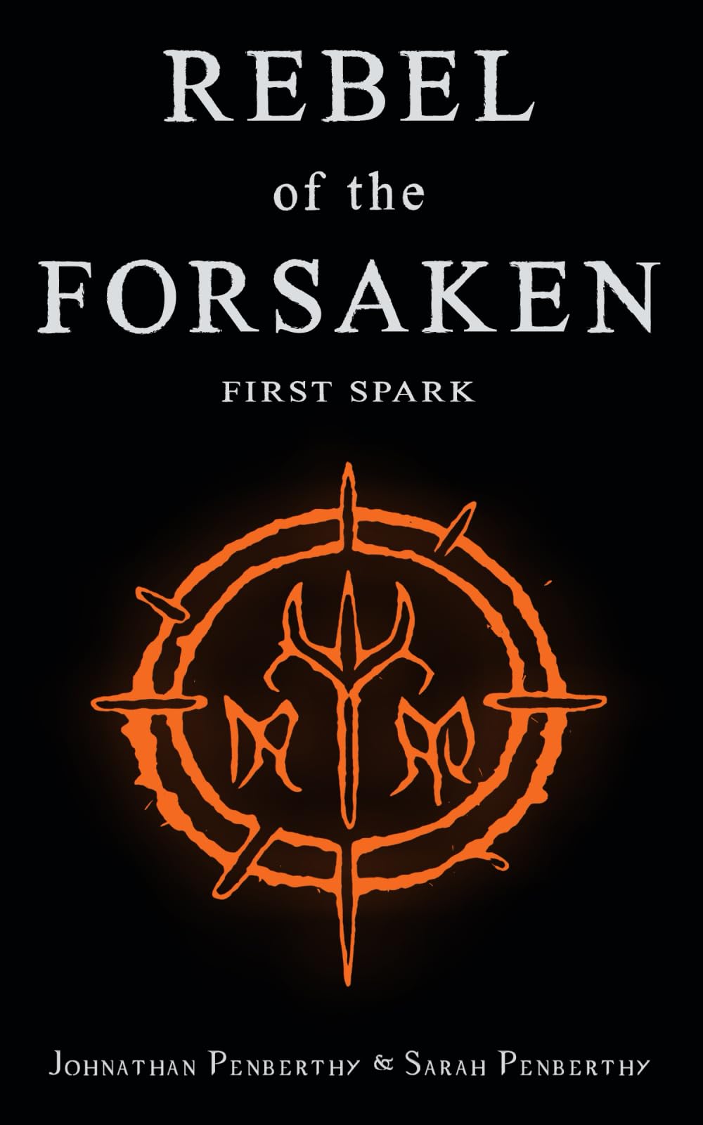 Rebel of the Forsaken: First Spark: 1