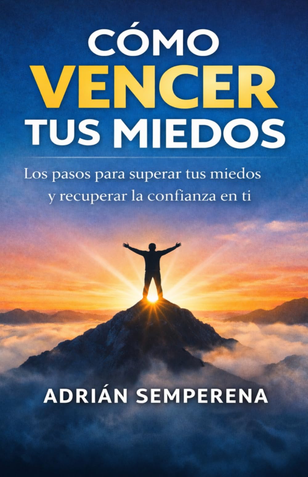 COMO VENCER TUS MIEDOS