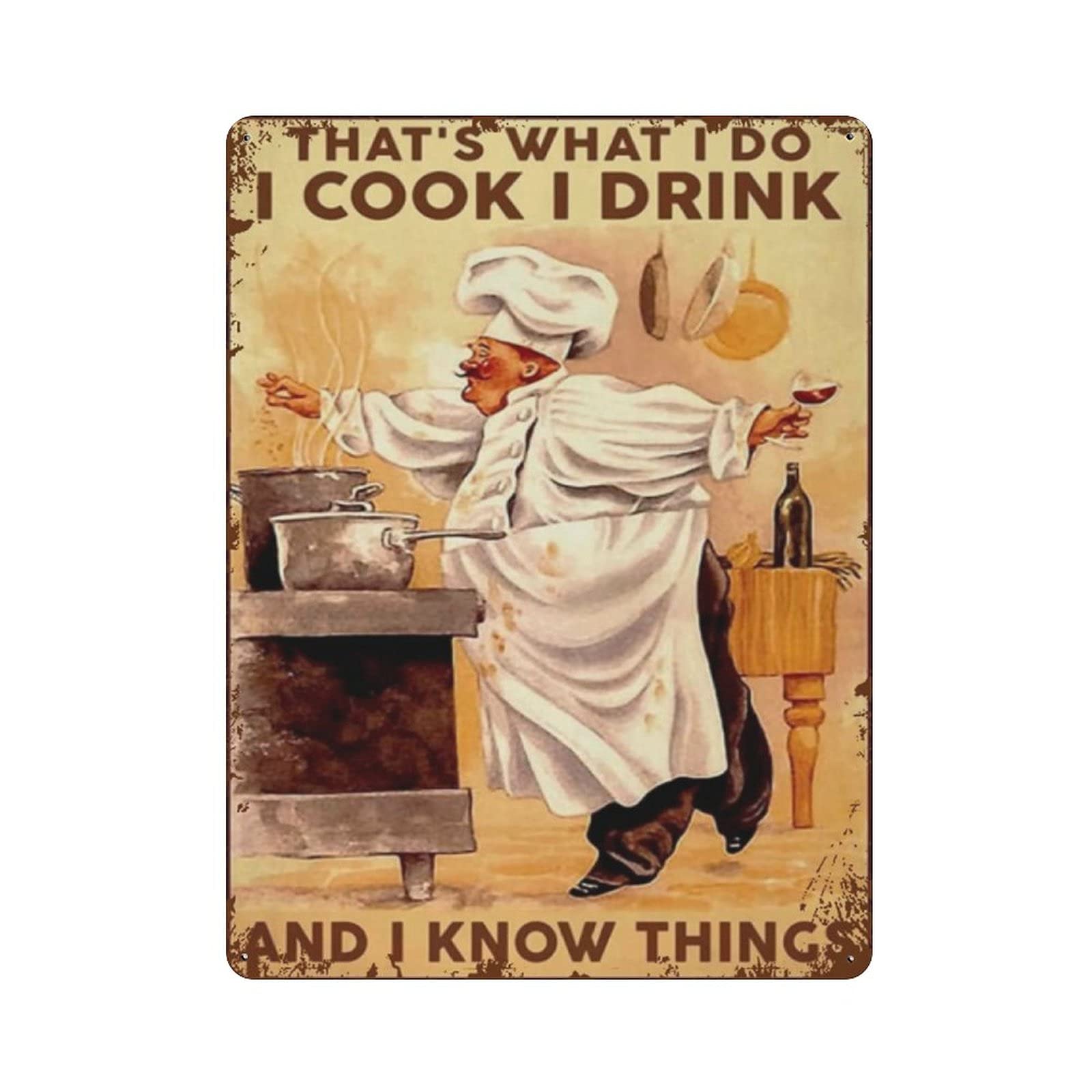 Metal Tin Sign Thats What Chef Do I Cook I Drink I Know Things Vintage Tin Poster Metal Sign Wall Decoration Country Kitchen Home Garage Decor 16"x12"
