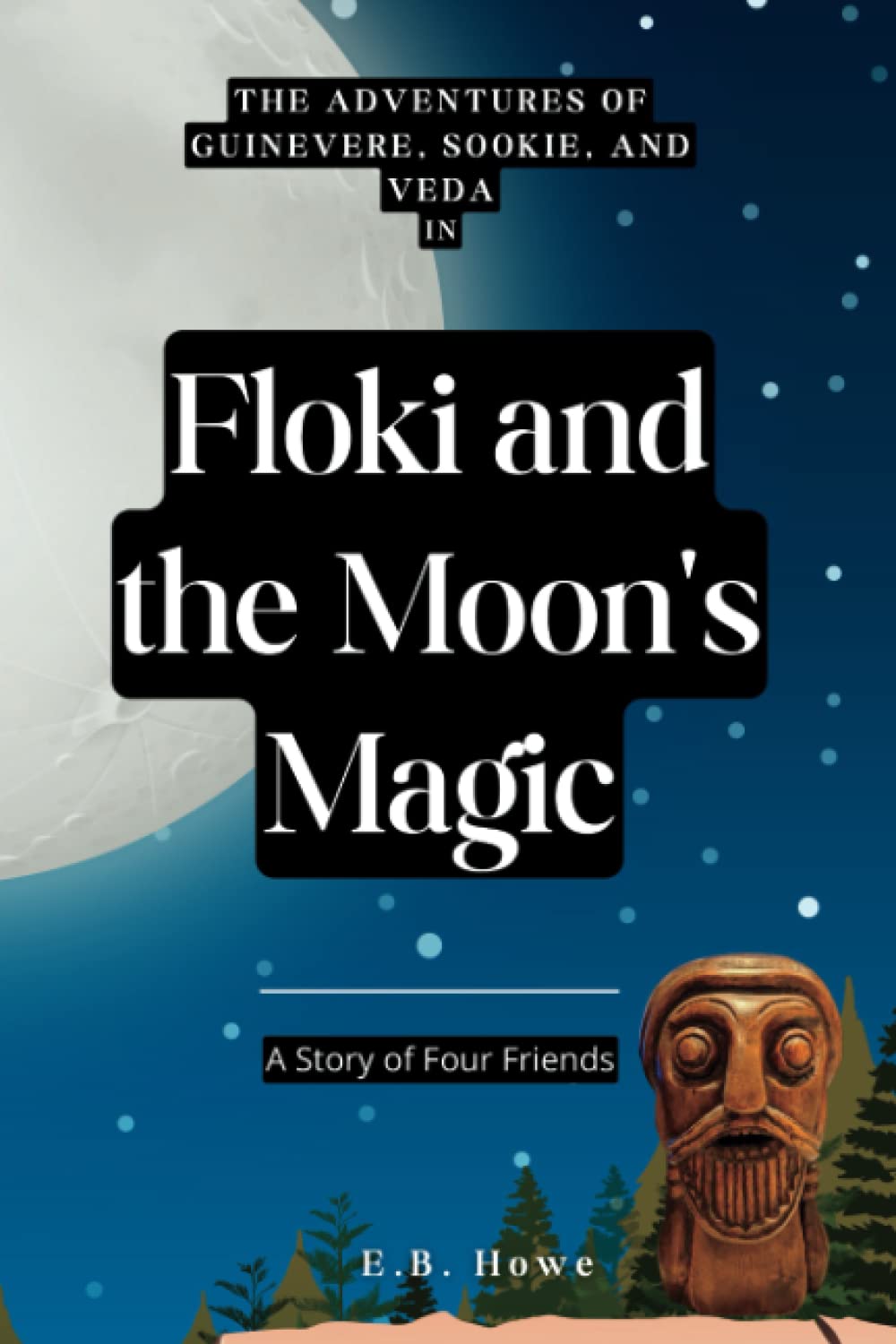 E.B. HoweFloki and the Moon's Magic (The Adventures of Guinevere, Sookie, and Veda)