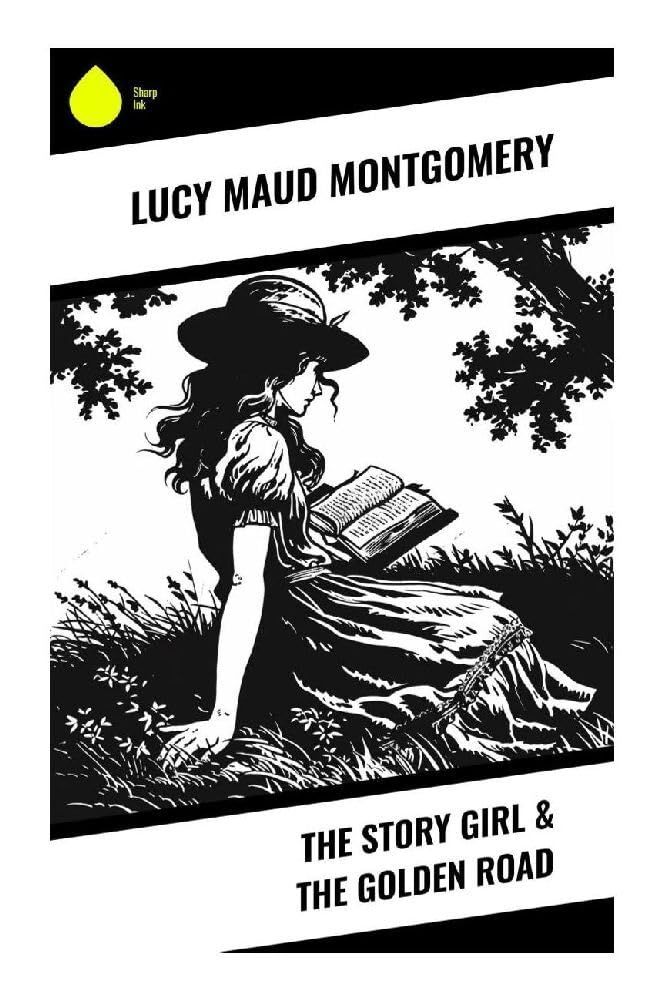 The Story Girl & The Golden Road: Prince Edward Island Childhood Tales of Memory, Imagination, and Rural Family Life