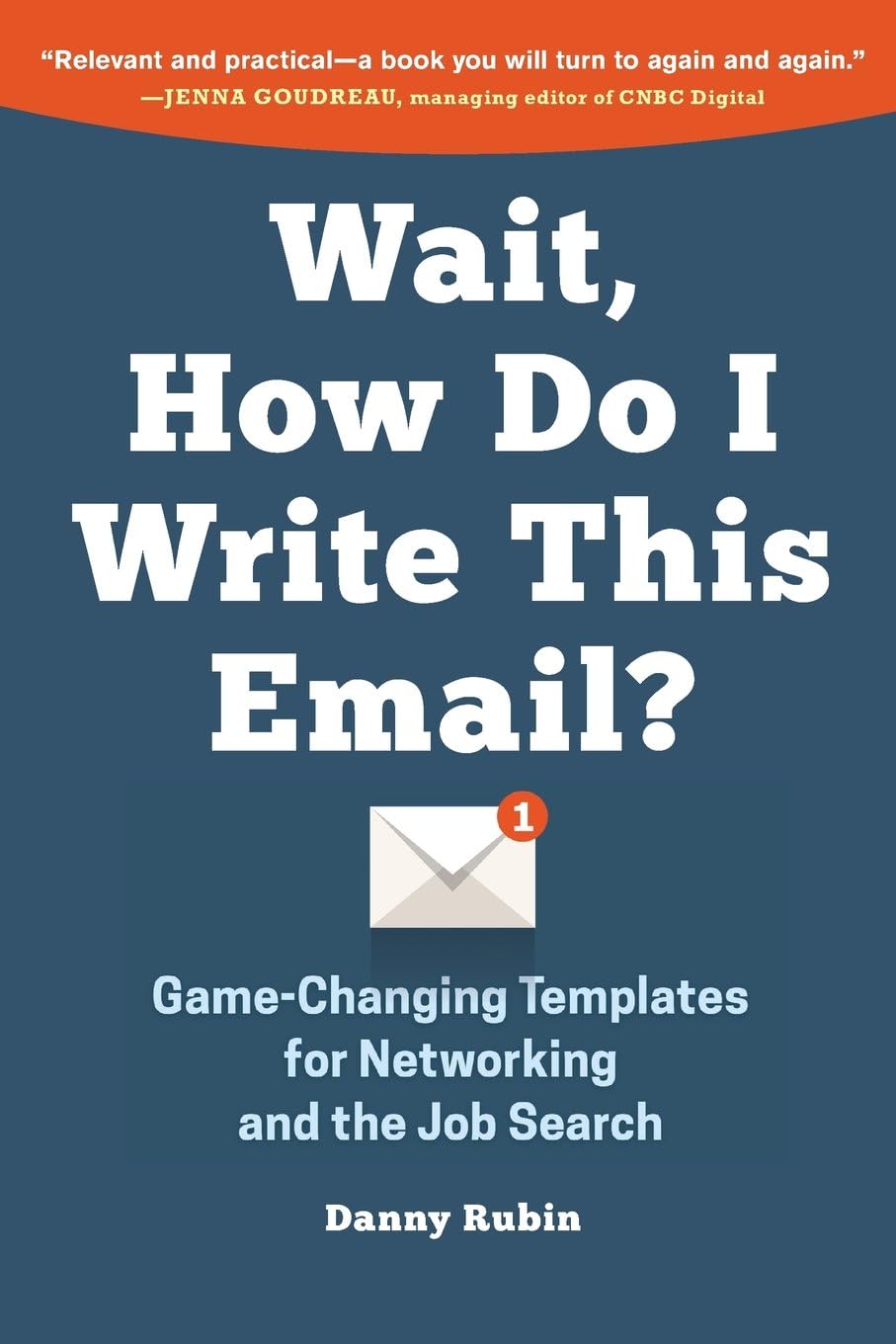 Wait, How Do I Write This Email?: Game-Changing Templates for Networking and the Job Search Paperback – October 22, 2015