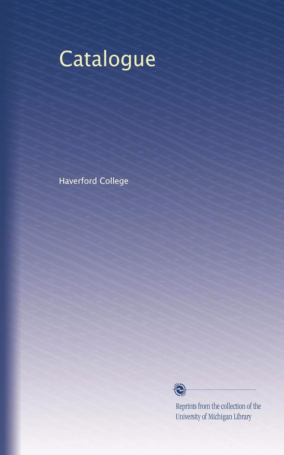 Catalogue Haverford College, . Books