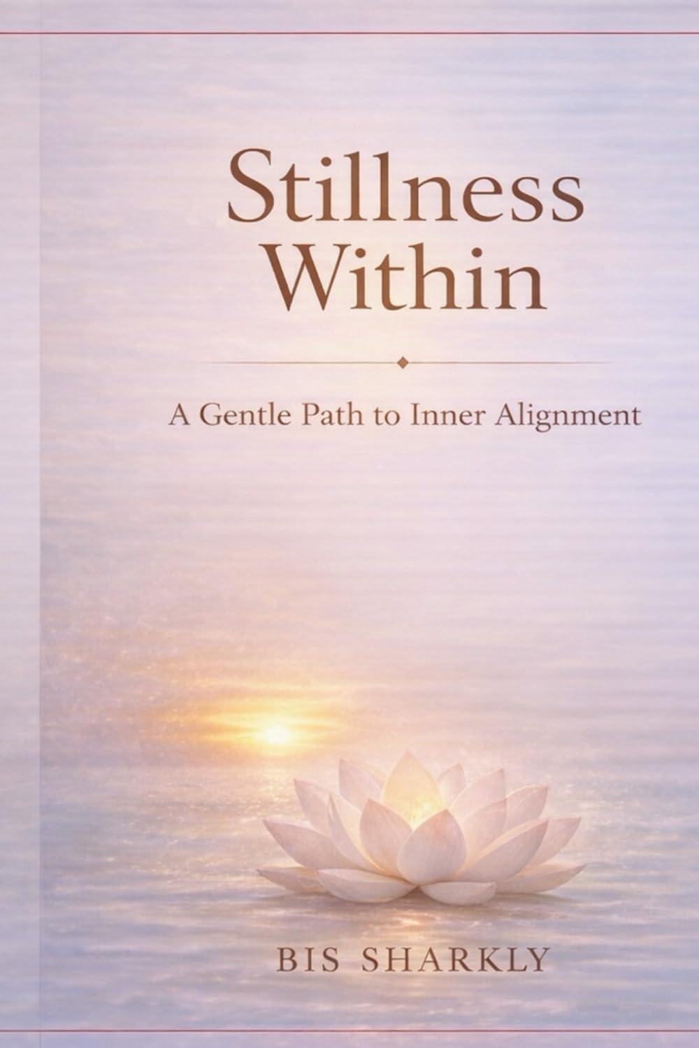 Stillness Within: A Gentle Path to İnner Alignment