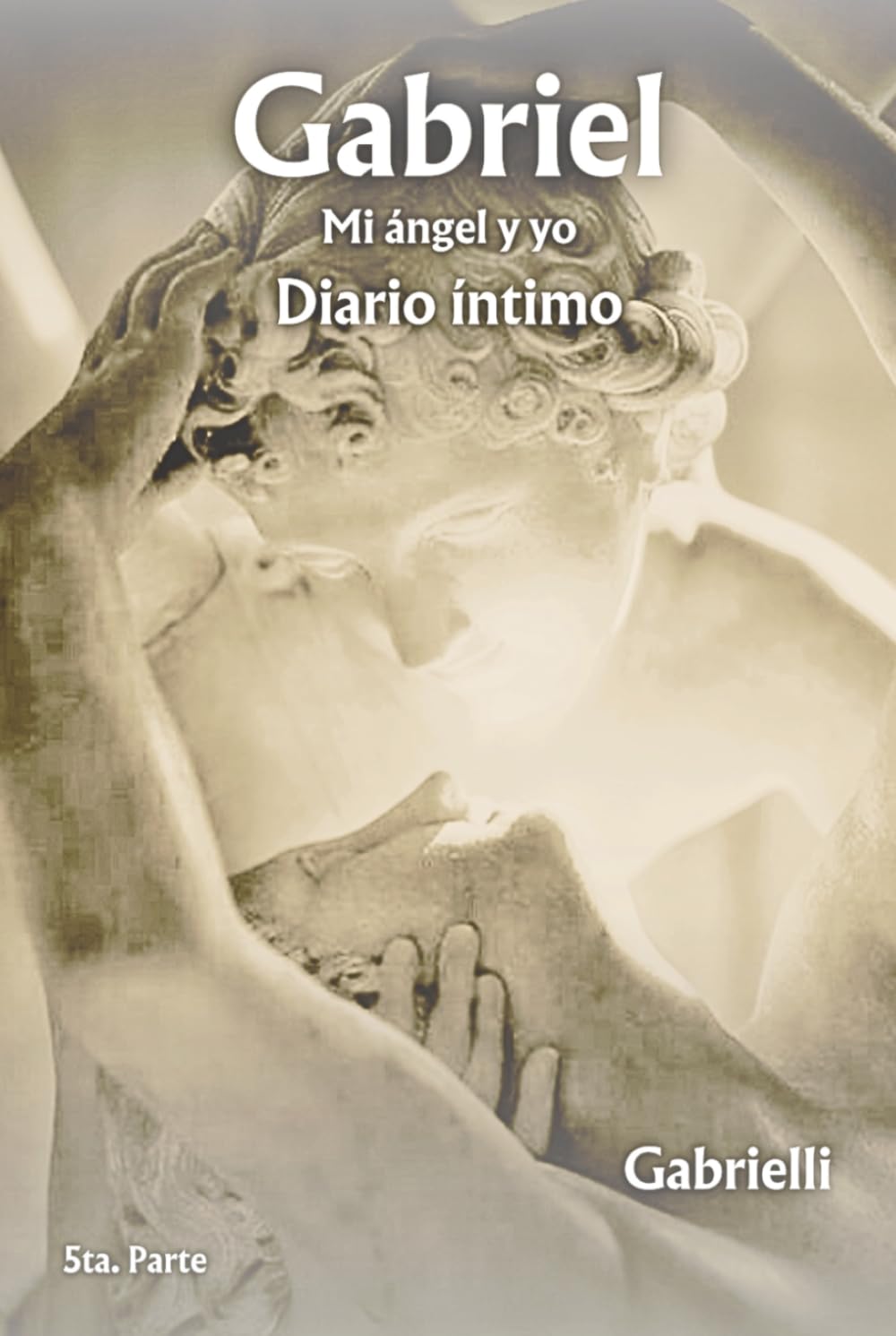 Gabriel (mi angel ) y yo - Diario Intimo