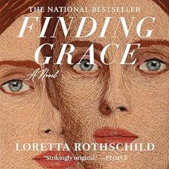 Finding Grace Audiobook By Loretta Rothschild cover art