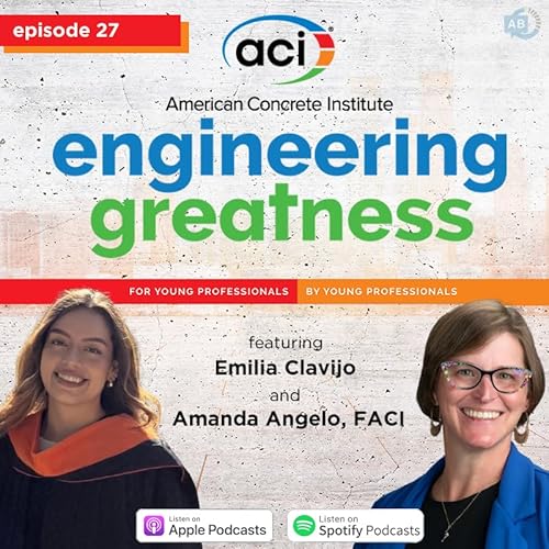 Ep 27 - Engineering Greatness with Emilia Clavijo + Amanda Angelo, FACI cover art