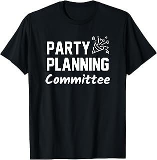 Party Planning Committee Meme Funny Quote Tshirt T-Shirt
