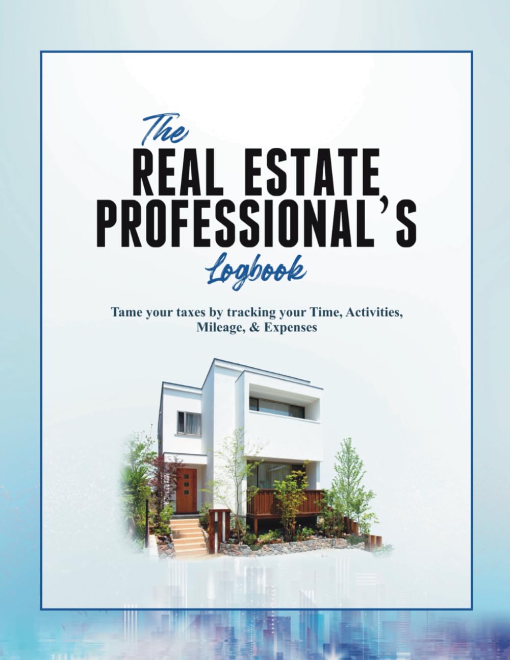 The Real Estate Professional's Logbook Tame your taxes by tracking