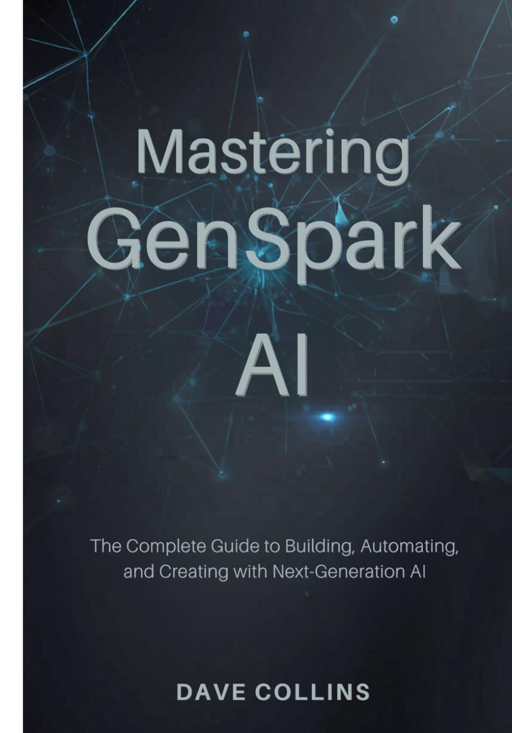 Mastering GenSpark AI: The Complete Guide to Building, Automating, and Creating with Next-Generation AI