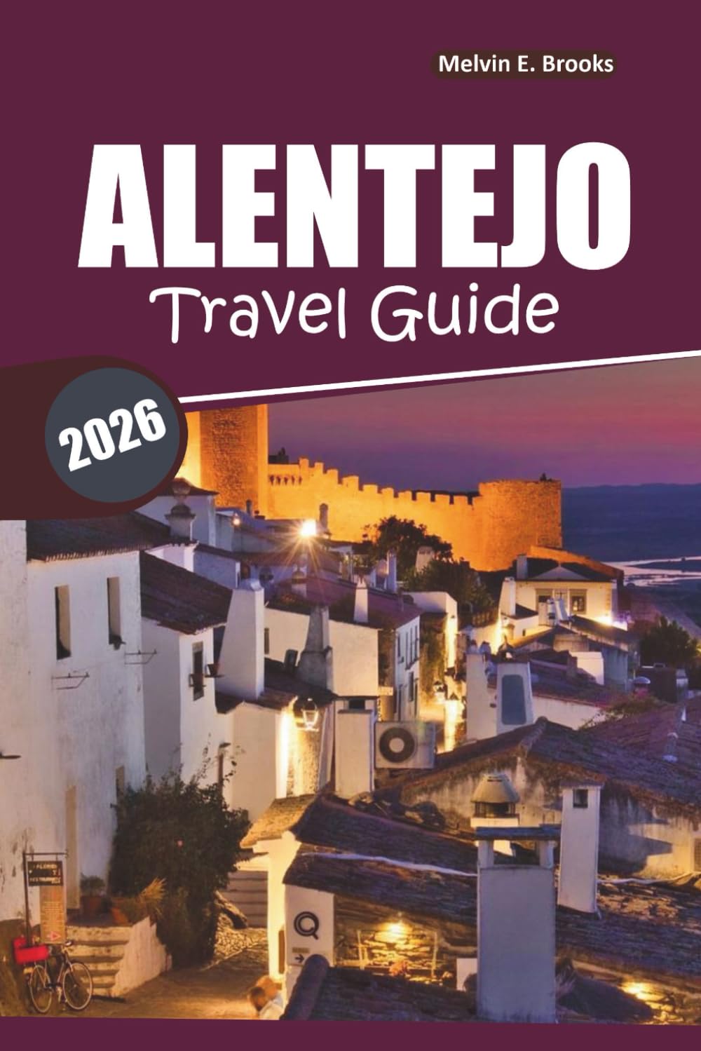 Alentejo Travel Guide 2025: Explore Historic Villages, Must-See Attractions, Local Cuisine, Detailed Itineraries, and Authentic Travel Experiences in Southern Portugal