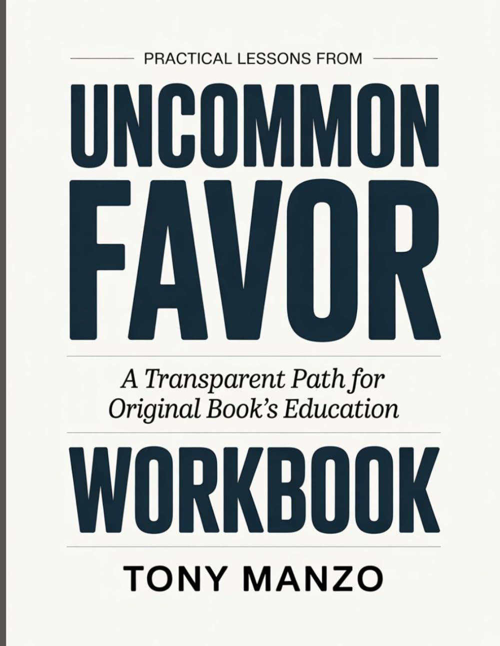 PRACTICAL LESSONS FROM UNCOMMON FAVOR: A TRANSPARENT PATH FOR ORIGINAL BOOK’S EDUCATION