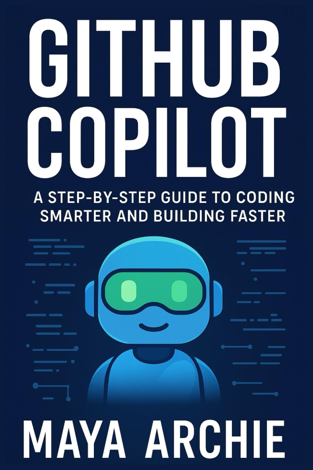 GitHub Copilot: A Step-by-Step Guide to Coding Smarter and Building Faster
