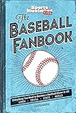 The Baseball Fanbook: Everything You Need to Know to Become a Hardball Know-It-All (A Sports Illustrated Kids Book)