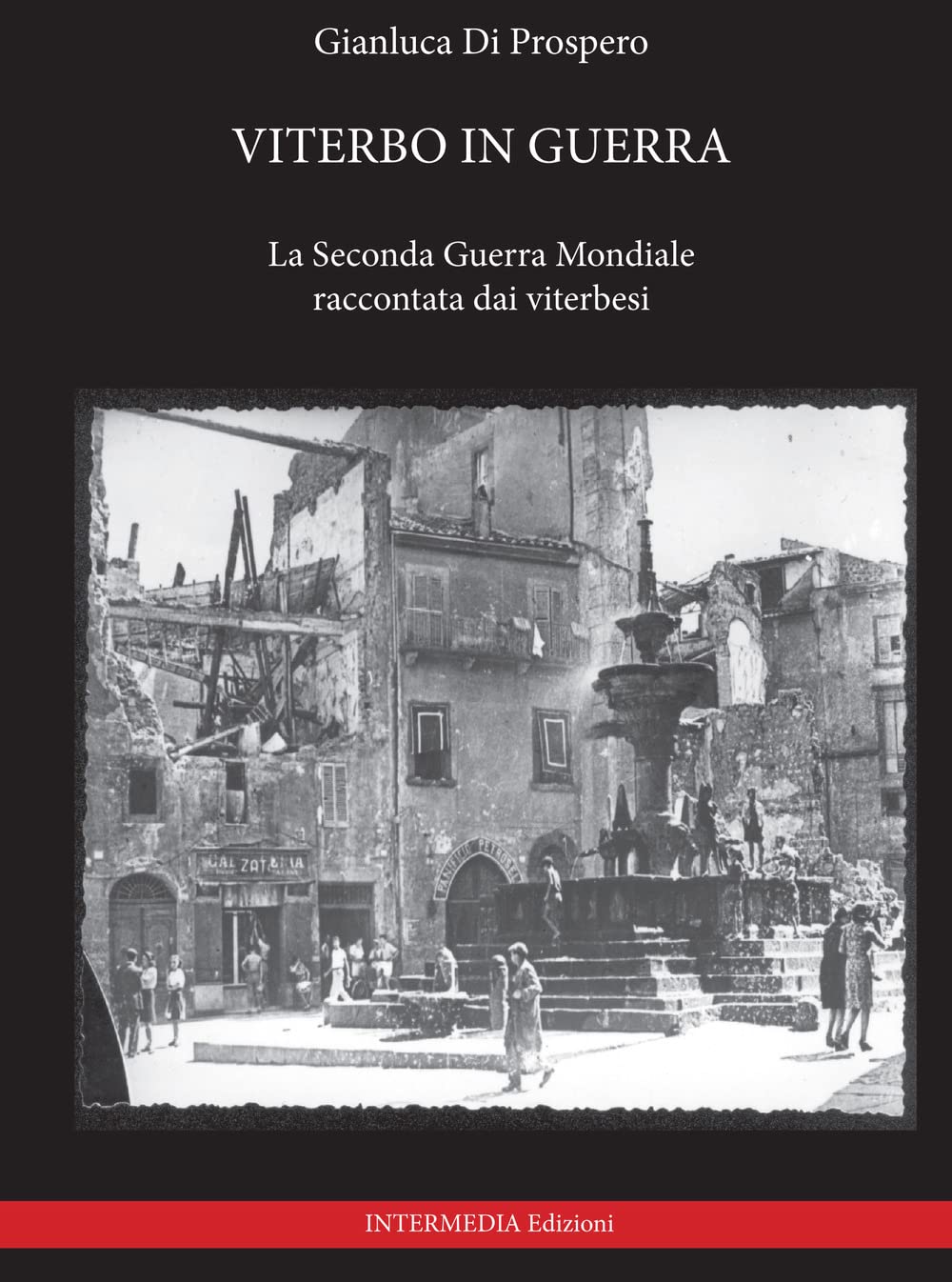 Viterbo In Guerra. La Seconda Guerra Mondiale Raccontata Dai Viterbesi - 4