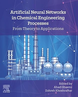 Artificial Neural Networks in Chemical Engineering Processes: From Theory to Applications book cover