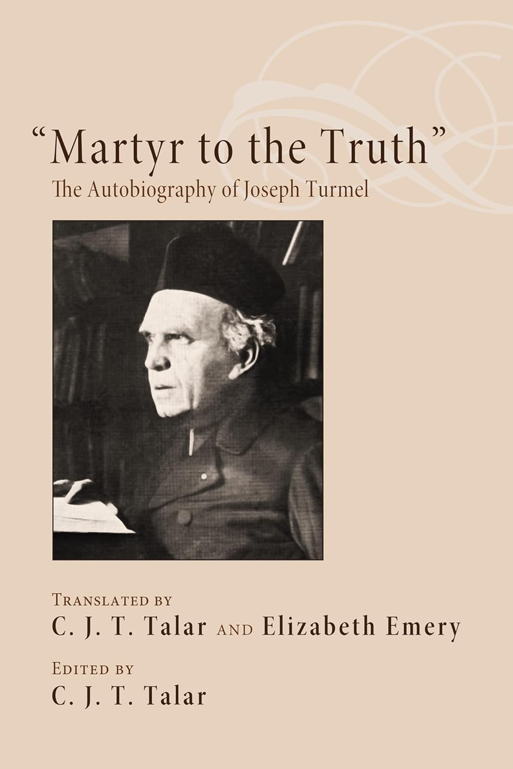 "Martyr to the Truth": The Autobiography of Joseph Turmel