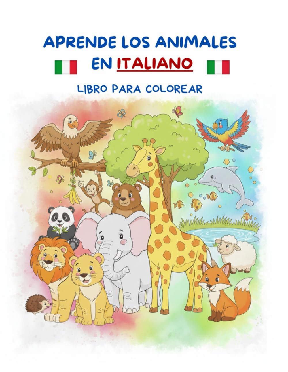 APRENDE Y COLOREA LOS ANIMALES EN ITALIANO: LIBRO PARA COLOREAR INFANTIL