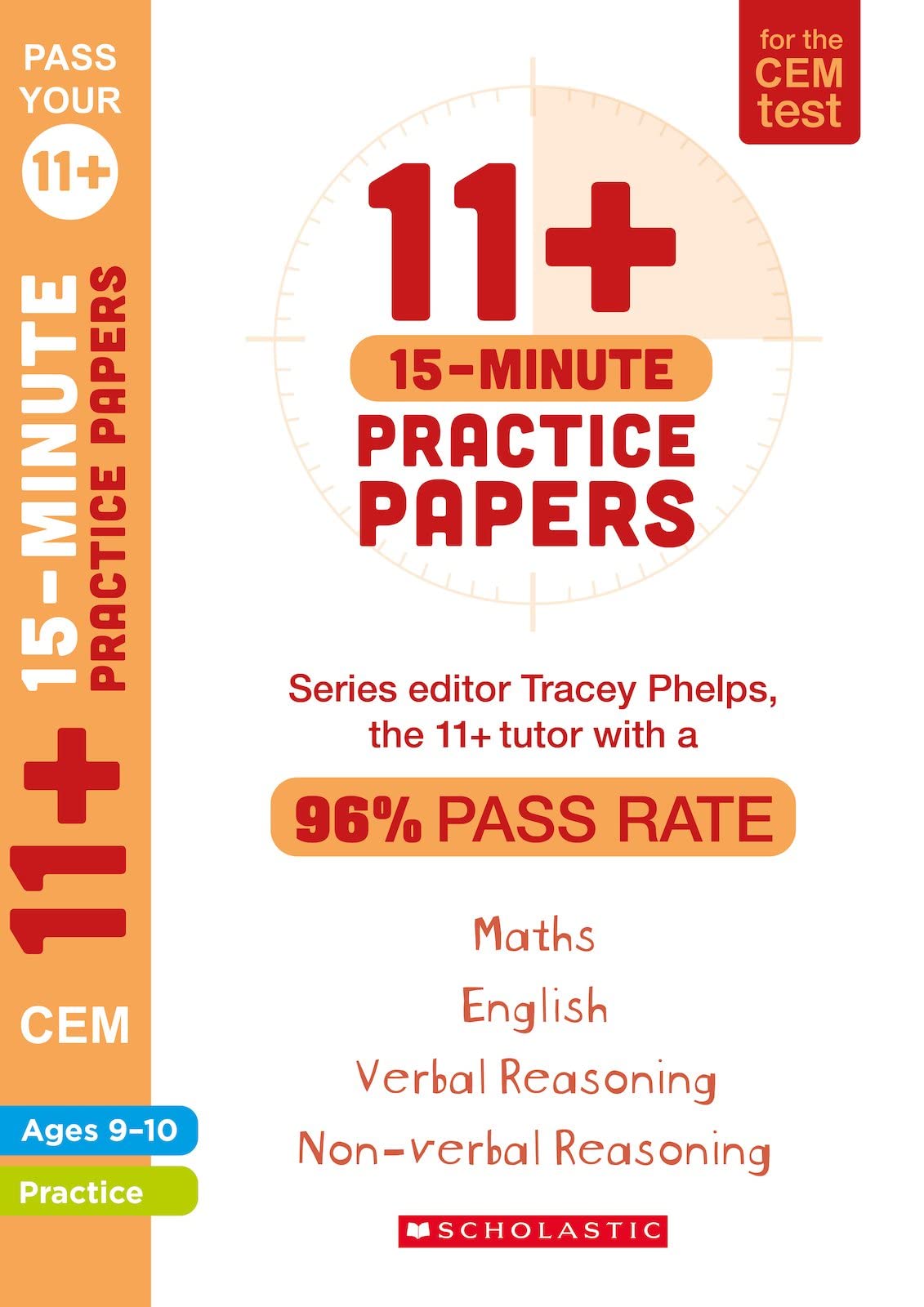 11+ Practice Papers for the CEM Test: 15-minute quick tests for English, Verbal Reasoning, Maths and Non-Verbal Reasoning (Ages 9-10) by Tracey Phelps, the tutor with a 96% pass rate.