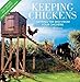 Keeping Chickens: Getting the Best from Your Chickens