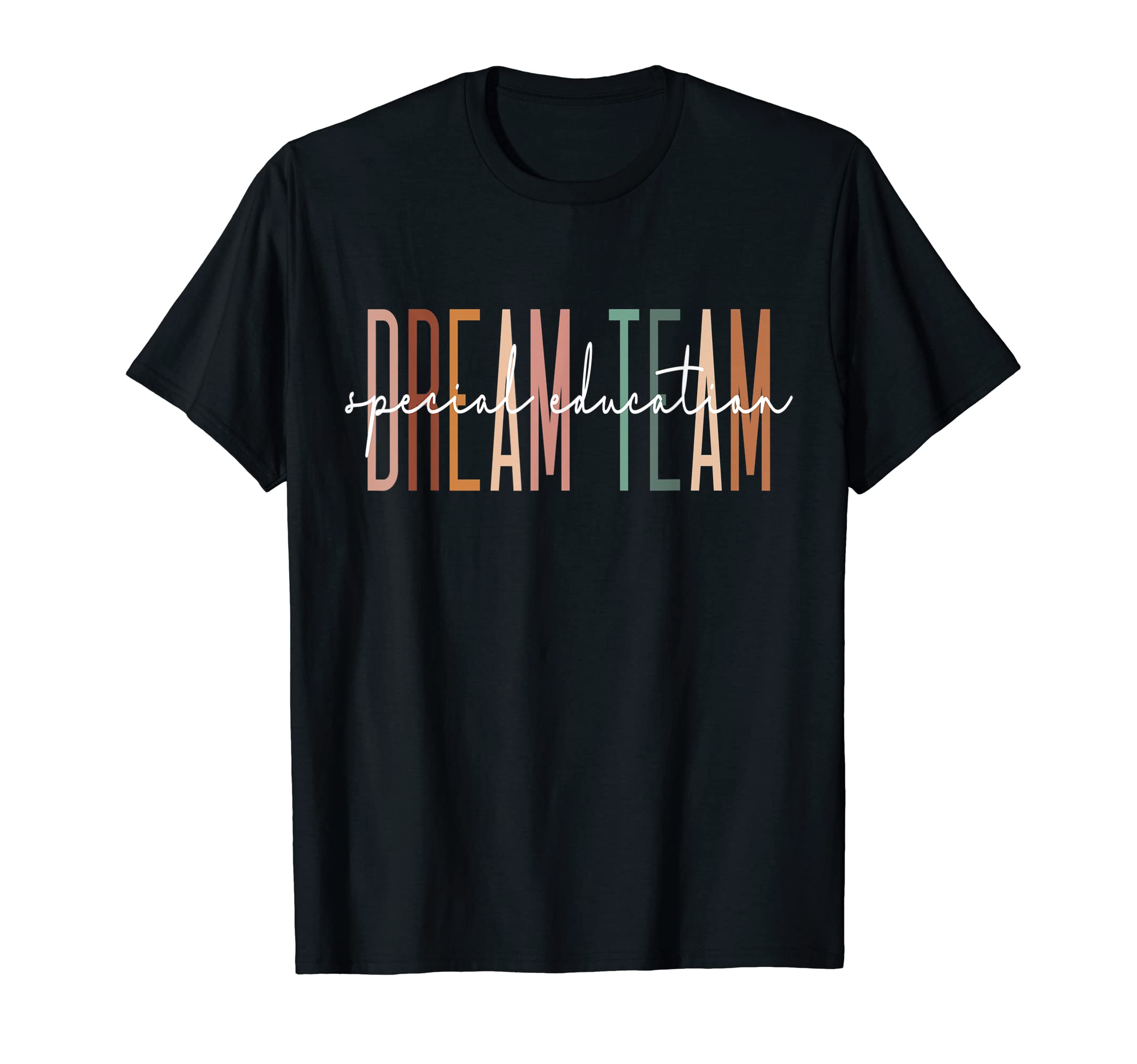 Dream Team Special Education SquadSpecial Education Teacher T-ShirtOEKO-TEX STANDARD 100