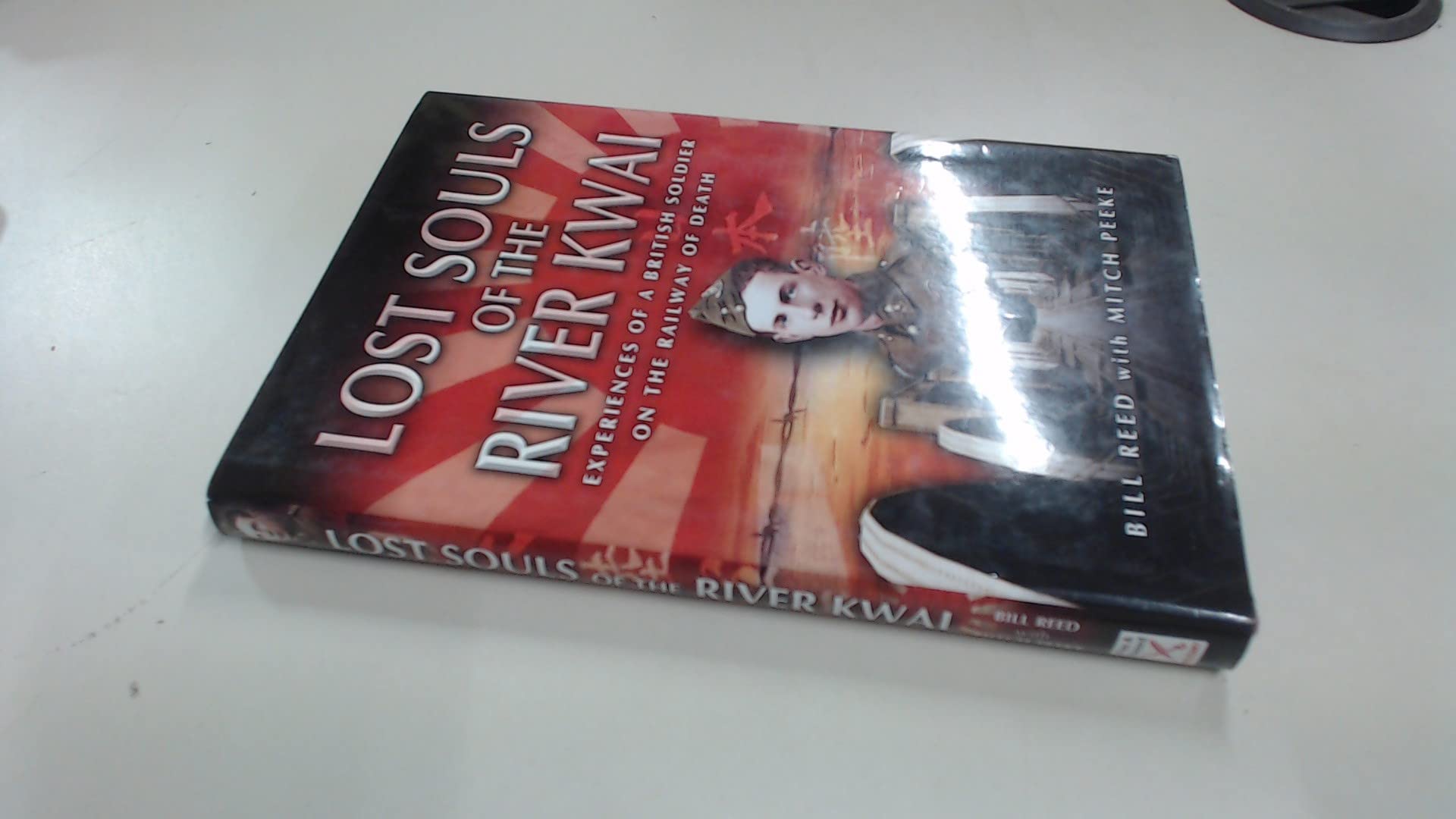 Lost Souls of the River Kwai: Experiences of a British Soldier... - Read, Bill