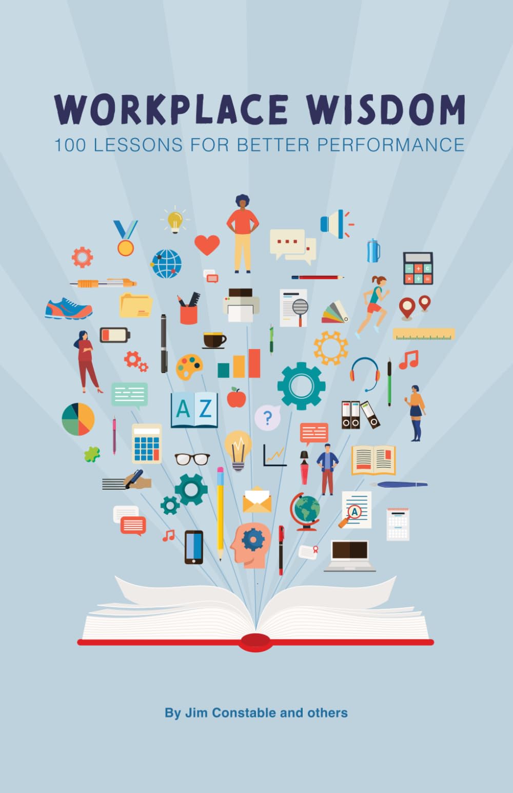WORKPLACE WISDOM: 100 LESSONS FOR BETTER PERFORMANCE