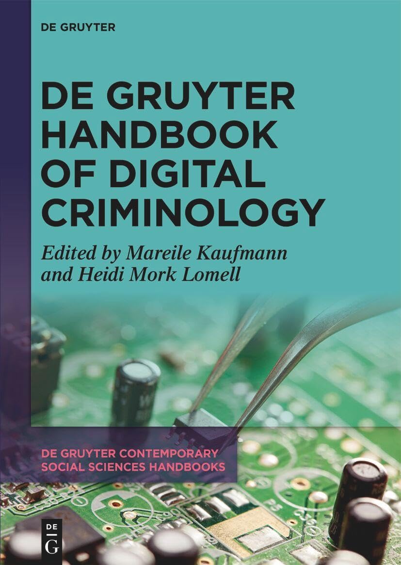 De Gruyter Handbook of Digital Criminology: 6 (De Gruyter Contemporary Social Sciences Handbooks, 6)