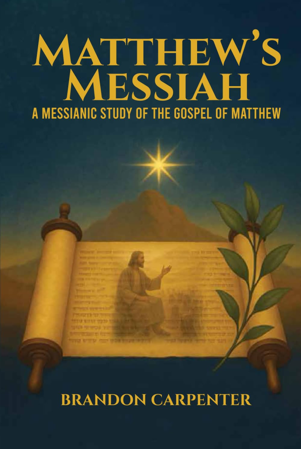 Matthew’s Messiah: A Messianic Study of the Gospel of Matthew