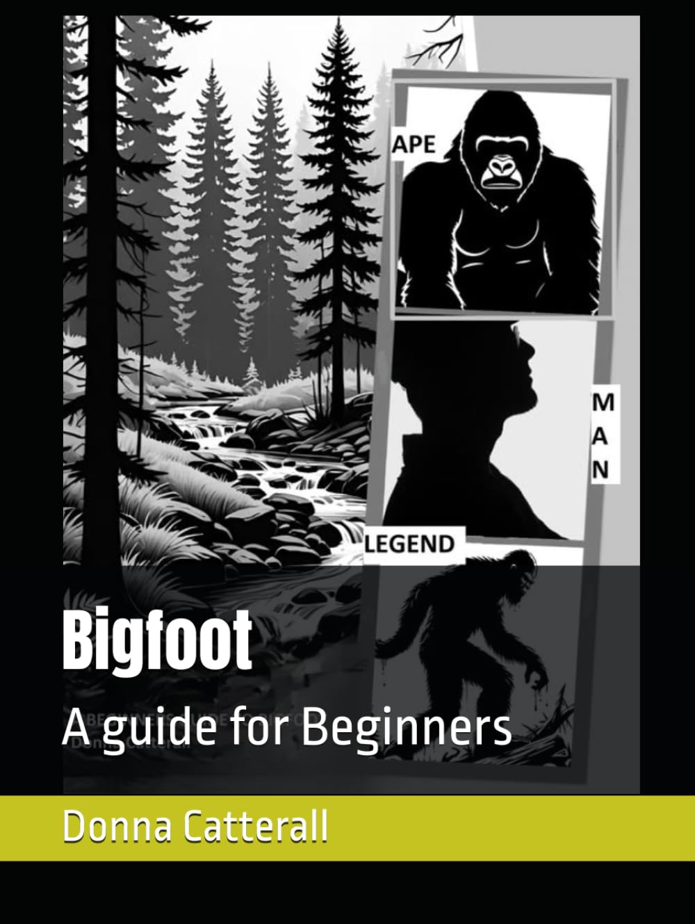 Bigfoot: A guide for Beginners (cryptozoological wonders)