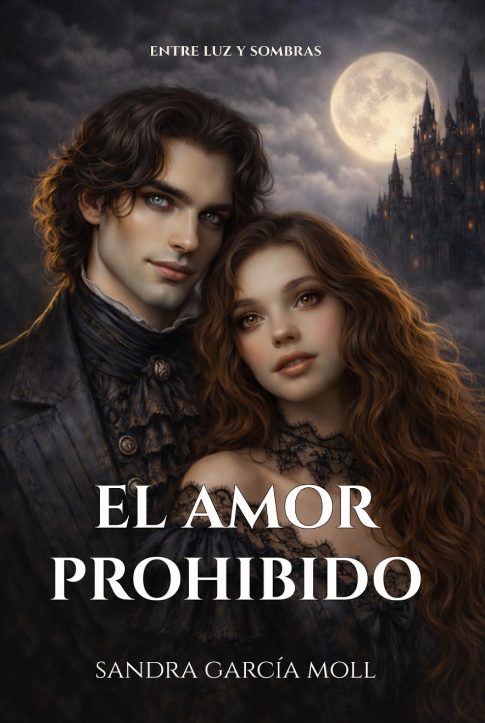 Entre luz y sombras: El amor prohibido: Antología de romance gótico y paranormal