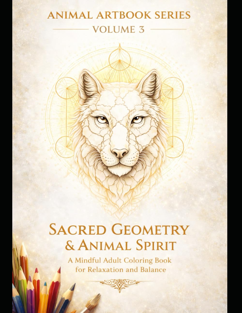 Sacred Geometry & Animal Spirit A Mindful Adult Coloring Book for Relaxation and Balance
