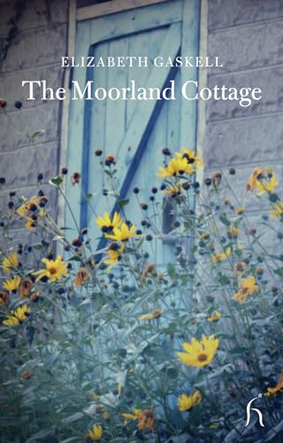 The Moorland Cottage (By: Elizabeth Gaskell)