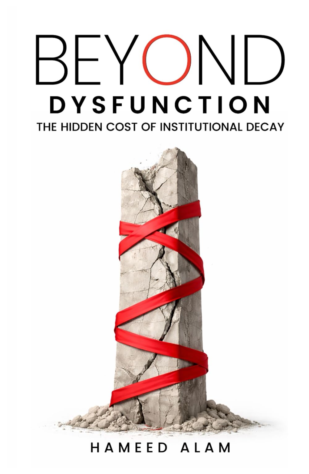 Beyond Dysfunction: The Hidden Cost of Institutional Decay