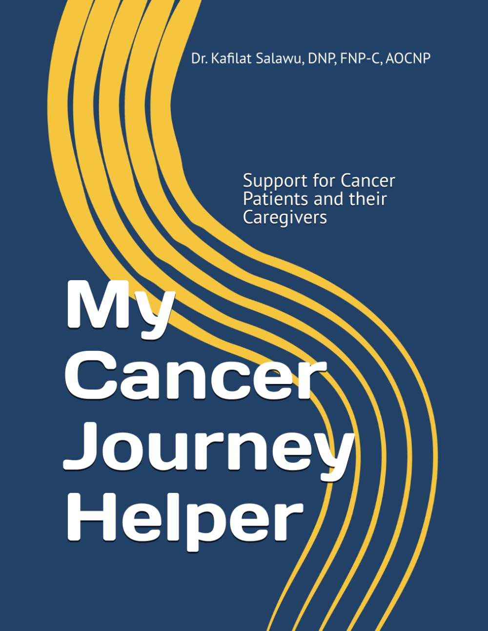My Cancer Journey Helper: Support for Cancer Patients and their Caregivers      Paperback – April 3, 2026