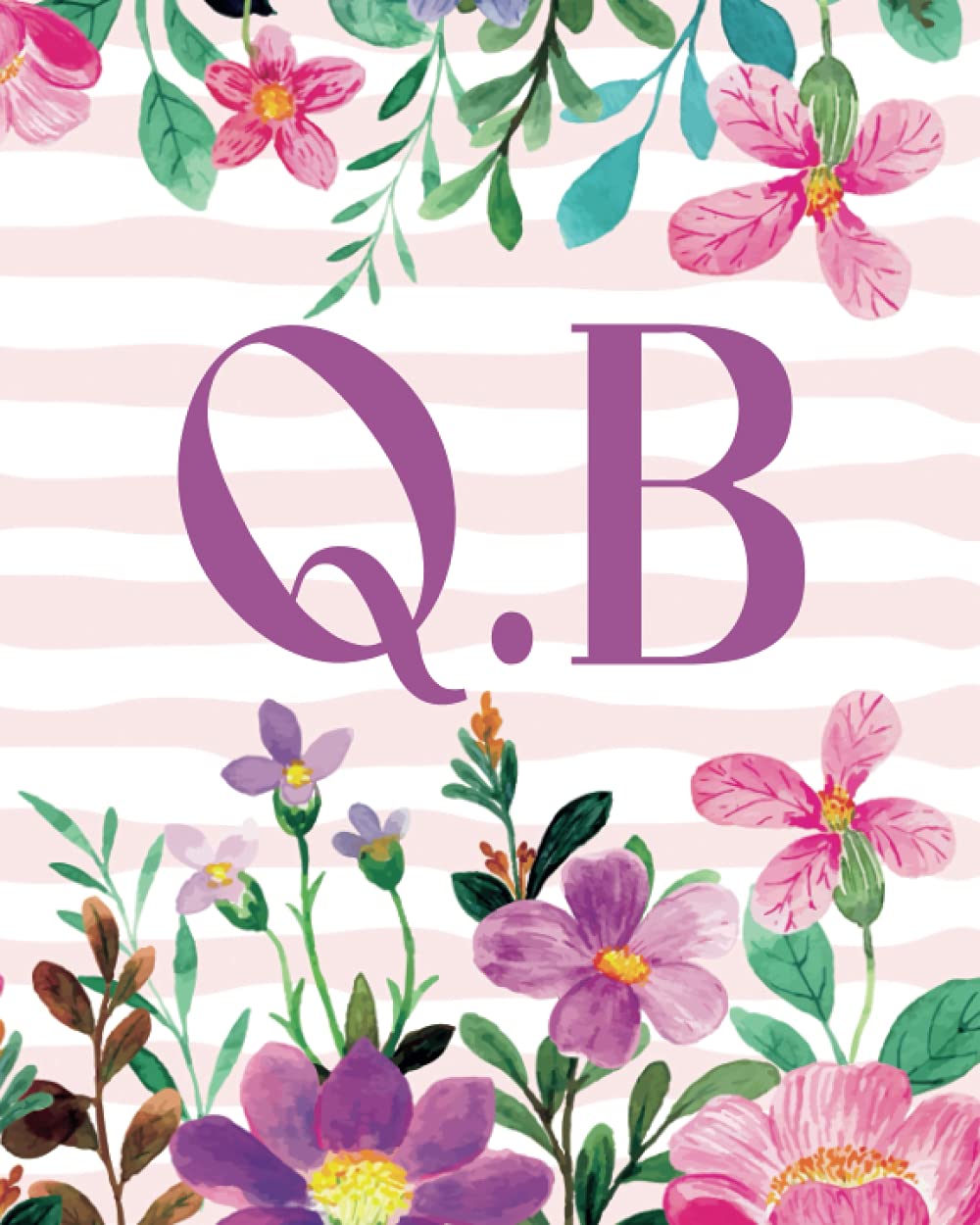 Q.B: Monogram Initials Q B Notebook For Women & Girls, Floral Monogram 8 x 10', Monogrammed Journal Gift