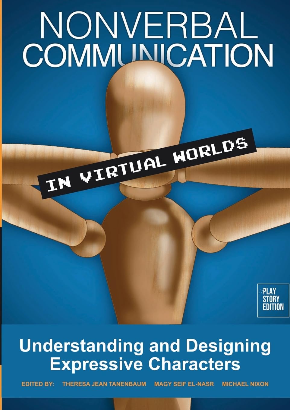 Nonverbal Communication in Virtual Worlds: Understanding and Designing Expressive Characters
