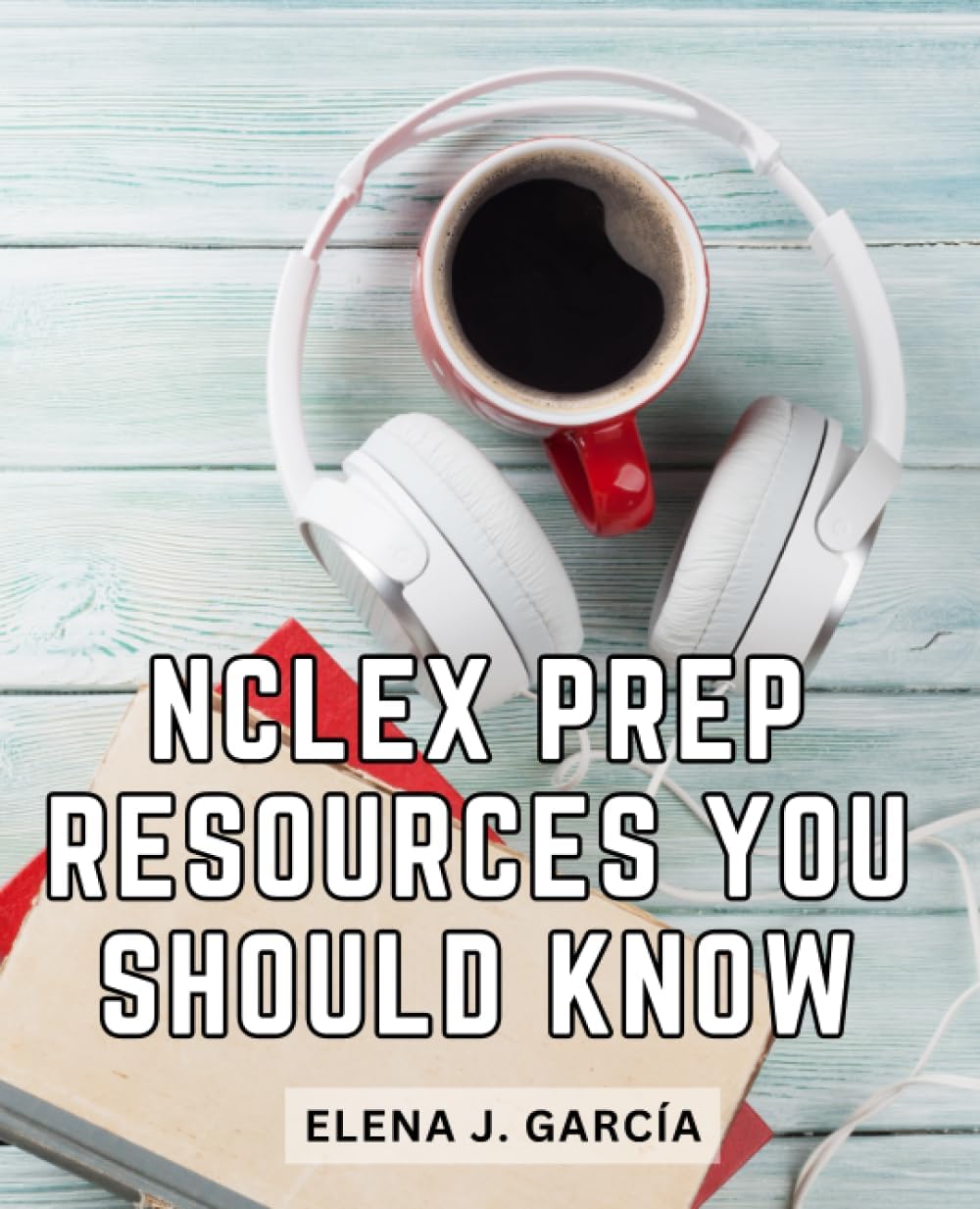 – NCLEX Prep Resources You Should Know: Mastering the NCLEX-RN Even if you're a beginner | Comprehensive Training and Proven Strategies to Ace the NCLEX-RN Exam with Confidence!
