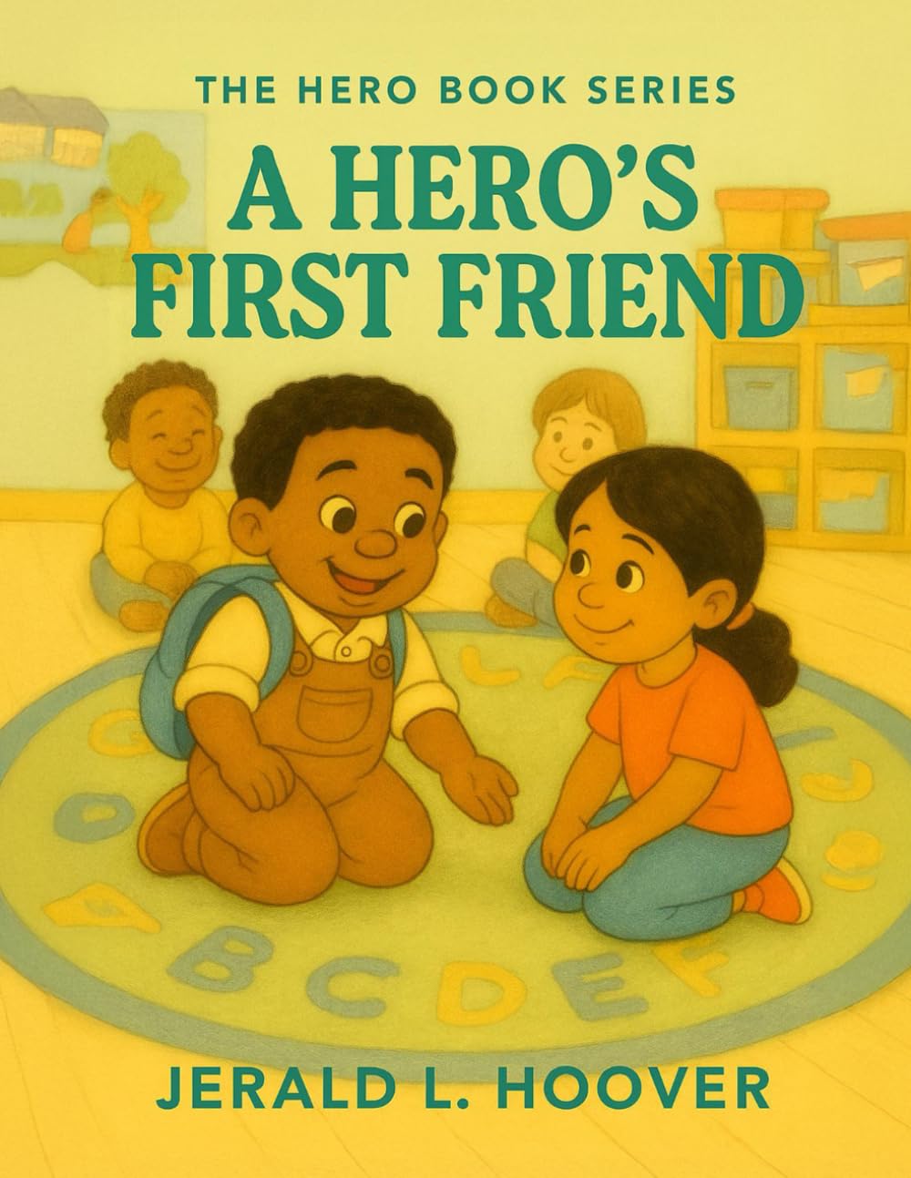 A Hero's First Friend (The Hero Book Series)