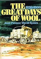 The great days of wool, 1820-1900 0727010875 Book Cover