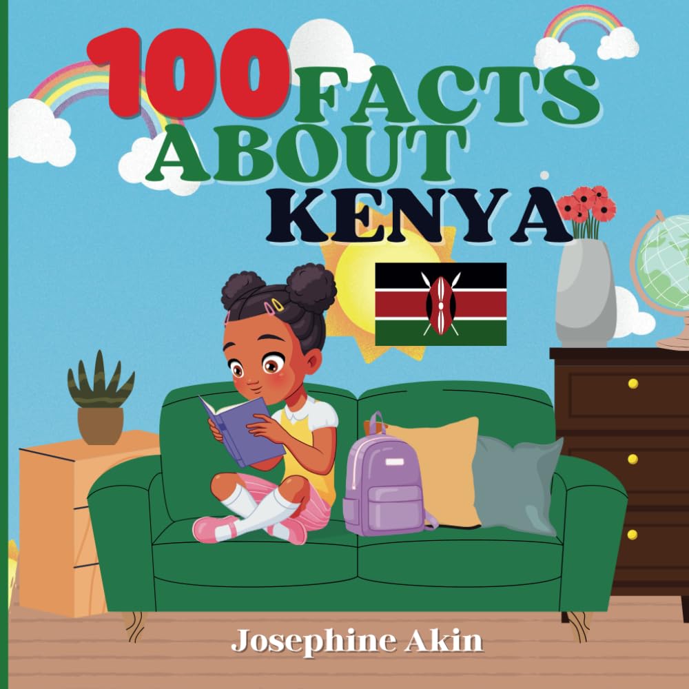 100 Facts About Kenya: For Kids, Fun Facts About Kenya, History, Sports, Attractions, Cities, Culture, Geography and Foods of Kenya