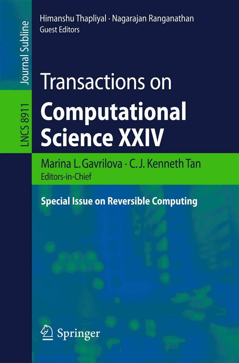 Transactions on Computational Science: Special Issue on Reversible Computing: 8911 (Lecture Notes in Computer Science)