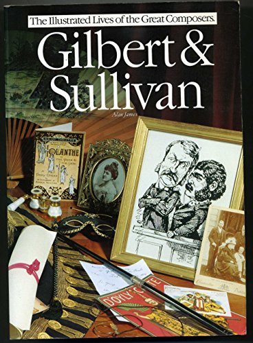 Gilbert and Sullivan (Illustrated Lives of the ... 0711916276 Book Cover