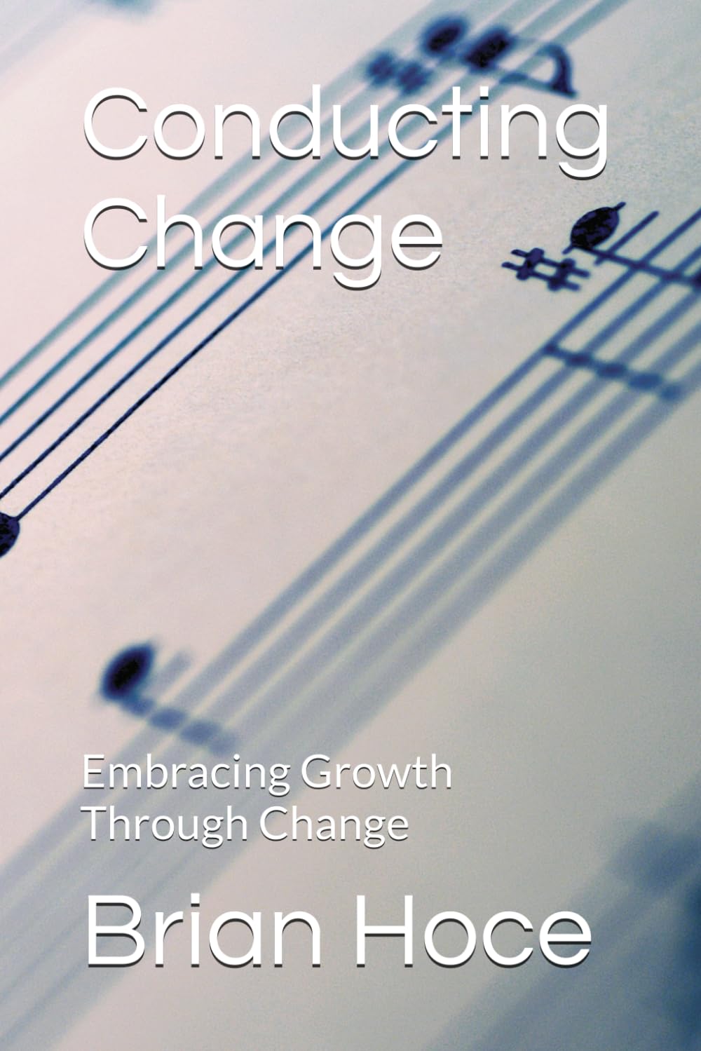 Conducting Change: Embracing Growth Through Change