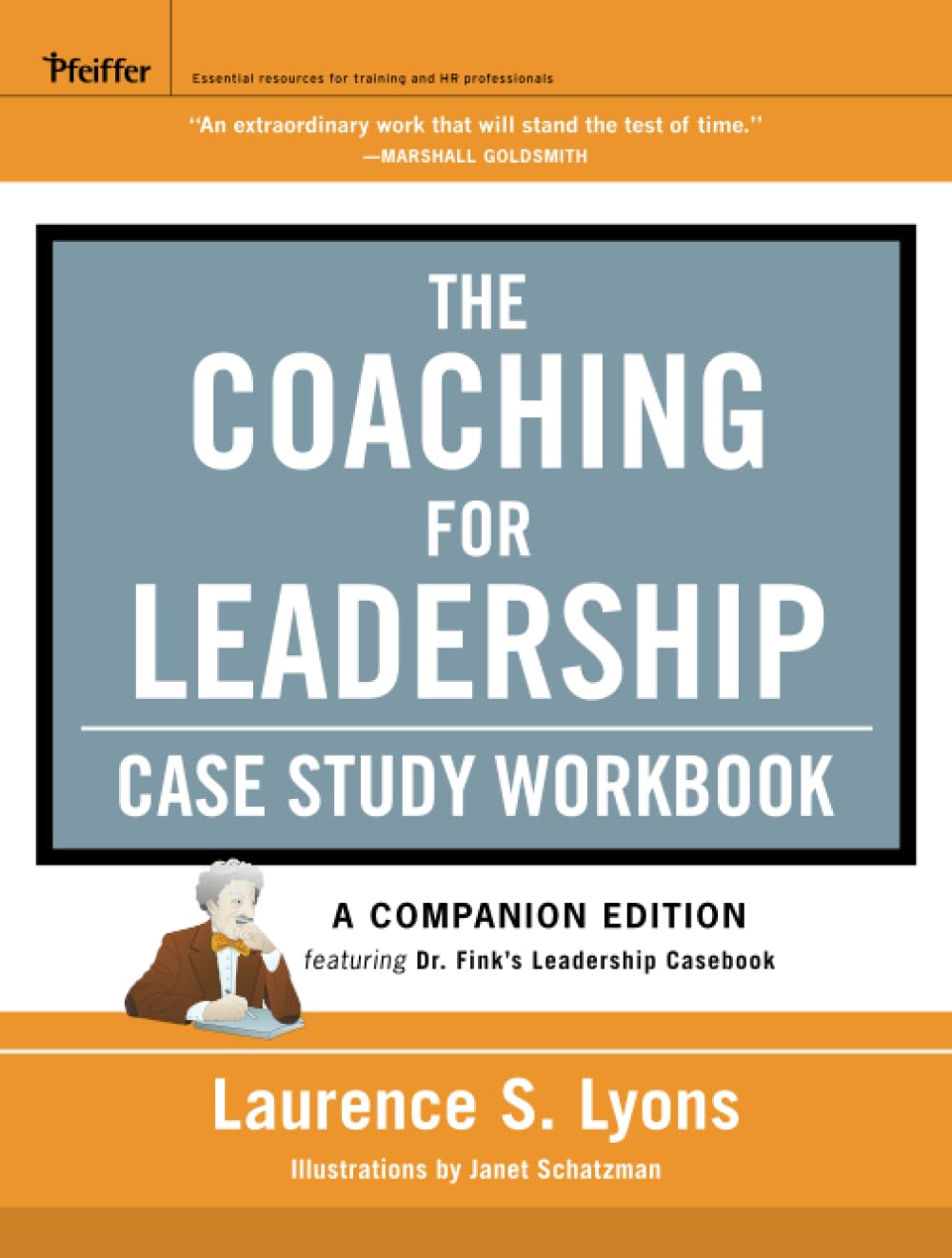 The Coaching for Leadership Case Study Workbook (Jossey-Bass Leadership Series)