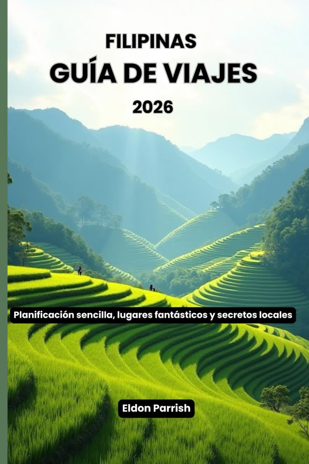 Filipinas Guía de viajes 2026: Planificación sencilla, lugares fantásticos y secretos locales
