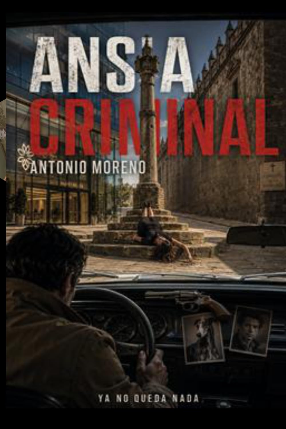 ANSIA CRIMINAL (Vida de un detective privado)
